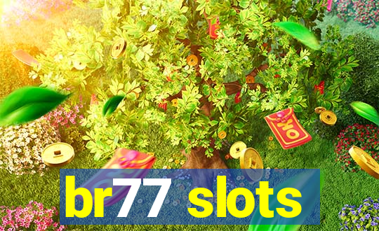 br77 slots